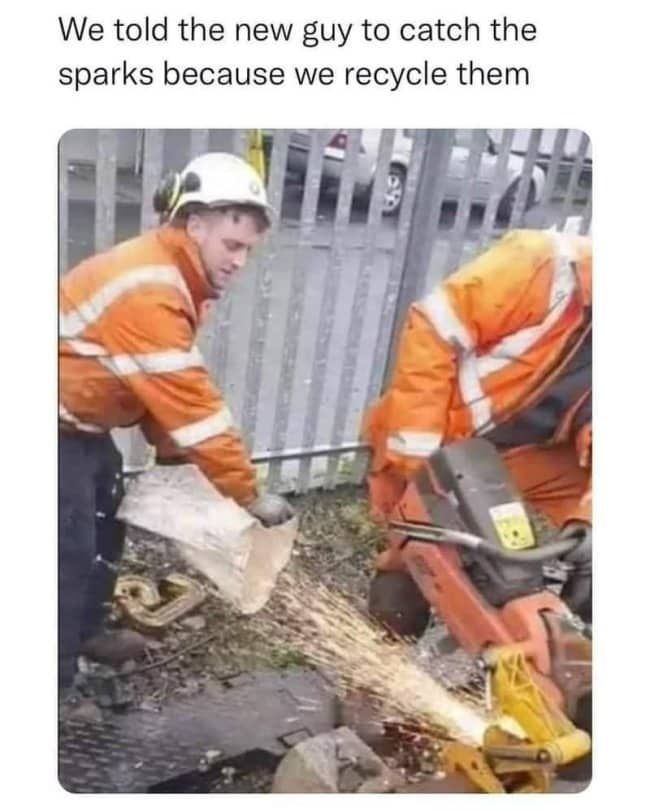 Meme of a worker holding cardboard to catch grinder sparks as a prank