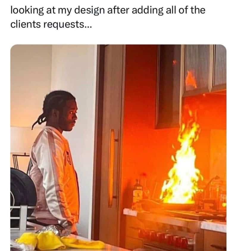 Rapper standing calmly next to a raging kitchen stove fire in a freelancer meme showing client design feedback.