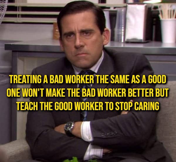 Frowning office manager beside a shower thought about treating good and bad workers identically