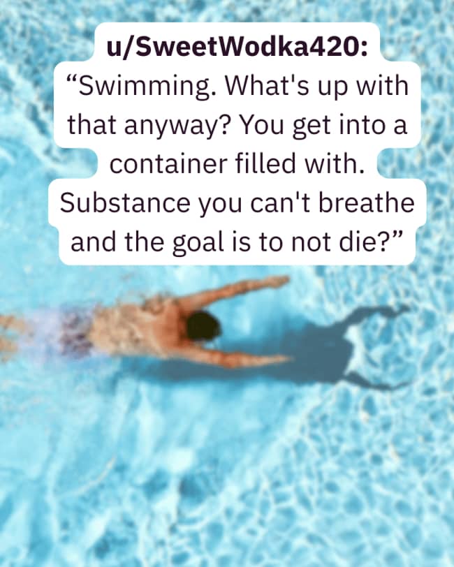 Swimmer in clear pool water featuring things humans do that would confuse aliens quote.