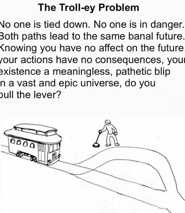 The Troll-ey Problem text about a meaningless future above a trolley and lever drawing